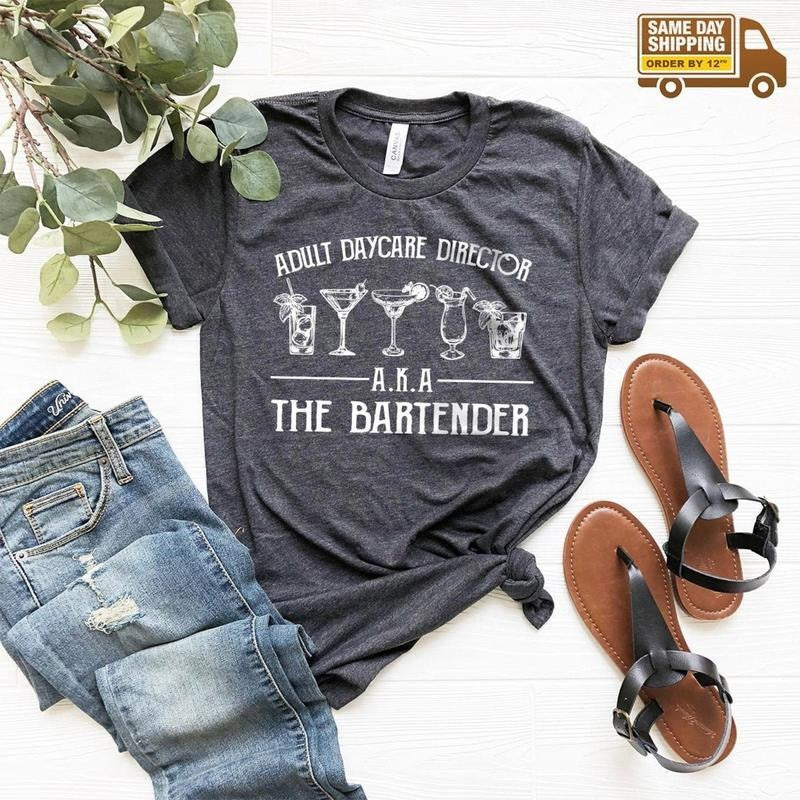 Funny Bartending T-Shirt, Bartender Shirt, Bartender Gift, Barista Shirt, Barmen Tee, Adult Daycare Director A.K.A The...