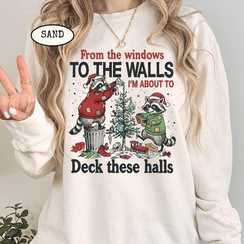 Funny Christmas Racoon I'm about to deck these halls Sweatshirt, Deck Halls Shirt, Family Christmas Sweatshirt,Holiday...