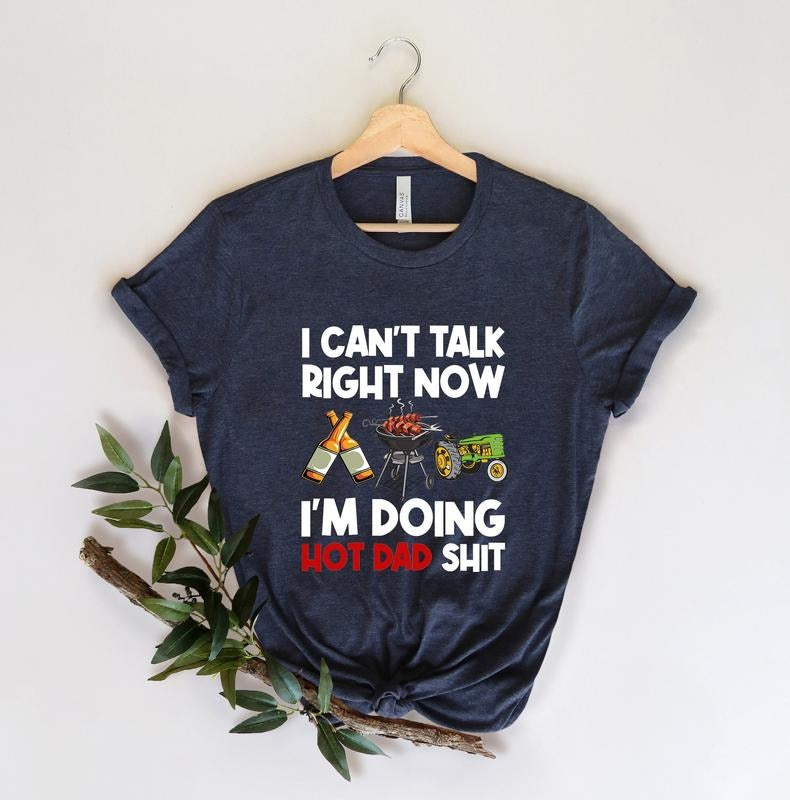 Funny Dad T Shirt Hoodie Sweater For Dad For Father's Day Gift I Can't Talk Right Now Best Dad Shirt Funny Gift For Dad...