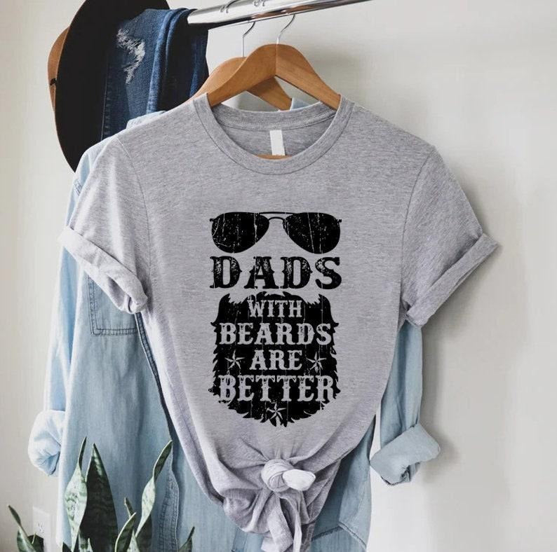 Funny Dad T Shirt Hoodie Sweater, Dads With Beards Are Better Shirt, Funny Fathers Day Gift For Dad, Gift for Dad, Cool...