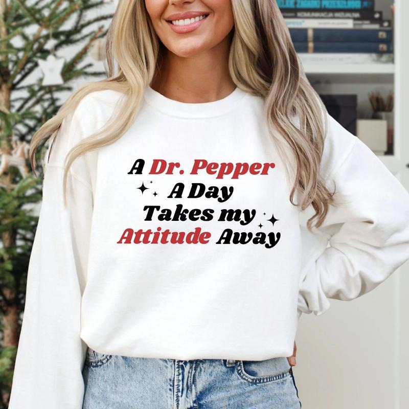Funny Dr Pepper Crewneck Sweatshirt, Dr Pepper Gift, Trendy Crewneck, Gift for friends T-Shirts, Hoodie | HypeDripTees.com