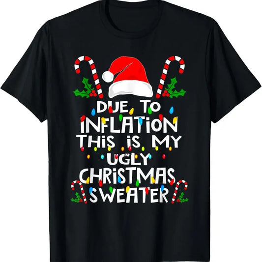 Funny Due To Inflation Ugly Christmas Sweaters For Men Women T-Shirt
