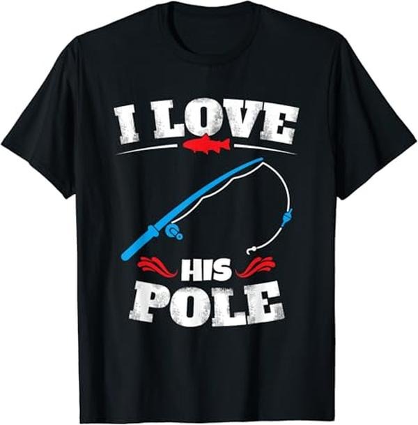 Funny Fishing Shirts, I Love His Pole Shirt Funny Fishing Matching Shirts T-Shirt Cotton Fashion Casual Classic Hoodie,...