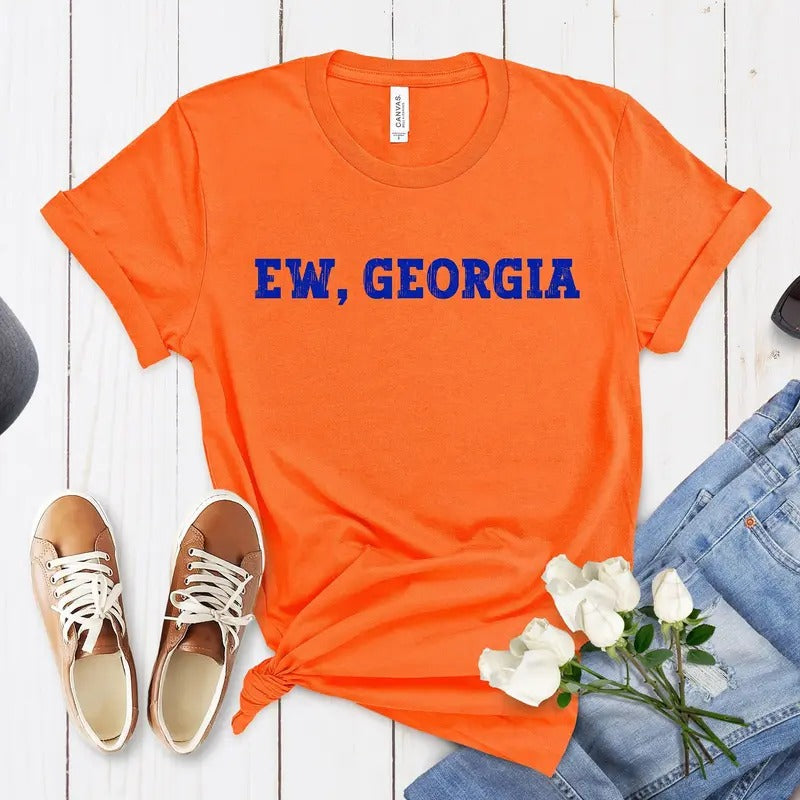 Funny Florida Shirt - Ew Georgia Shirt - Florida Tailgate Apparel - Football Fan Gift