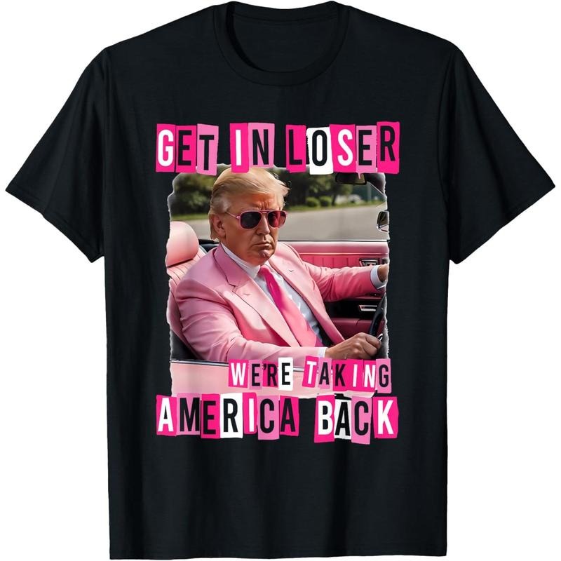 Funny Get In Loser We Are Taking America Back Trump 2024 T-Shirt style 02 Hoodie, Sweatshirt | HypeDripTees.com
