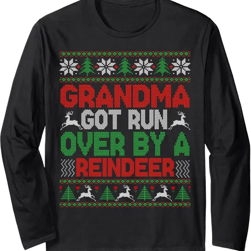 Funny Grandma Got Run Over By A Reindeer Ugly Sweater Long Sleeve T-Shirt Hoodie, Sweatshirt | HypeDripTees.com