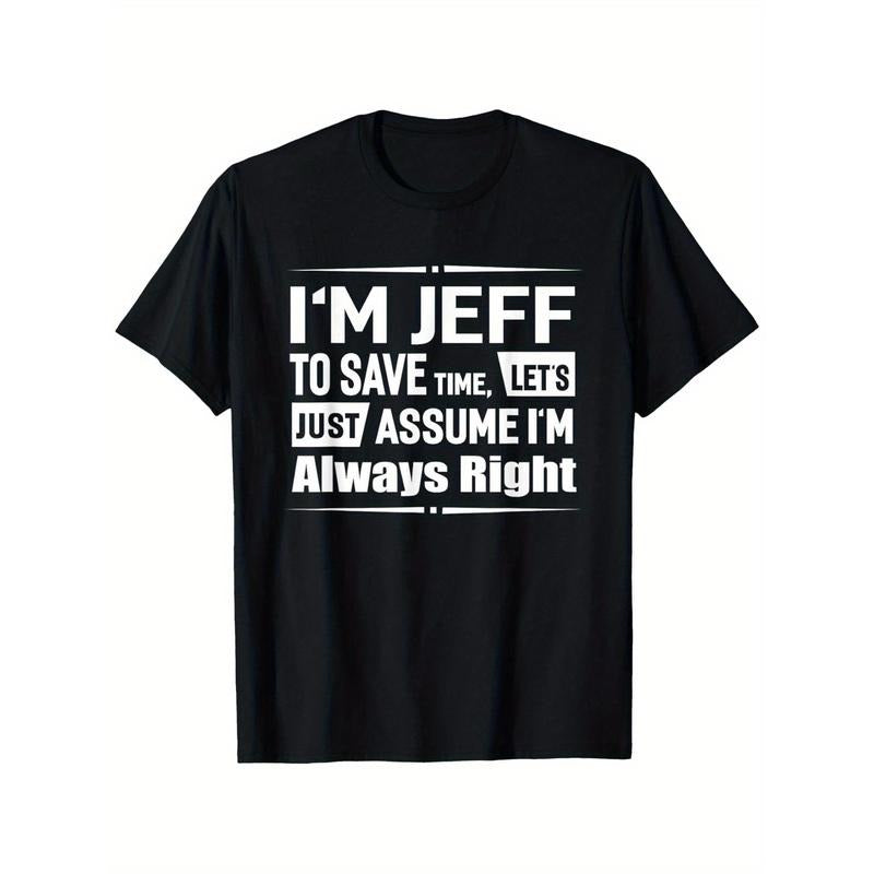 [Funny Graphic Cotton Tee] Cotton Funny Graphic Tee - "I'm Jeff, Always Right" Casual Round Neck T-Shirt - Stretchy &...