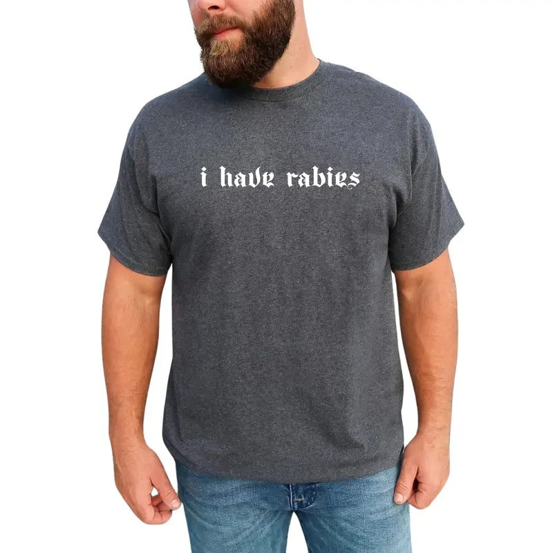 Funny I Have Rabies Graphic Tee, Vintage Meme T-shirt For Men, Funny Humor Shirt, Unhinged Meme Men Tee, Weird Dark Humor...