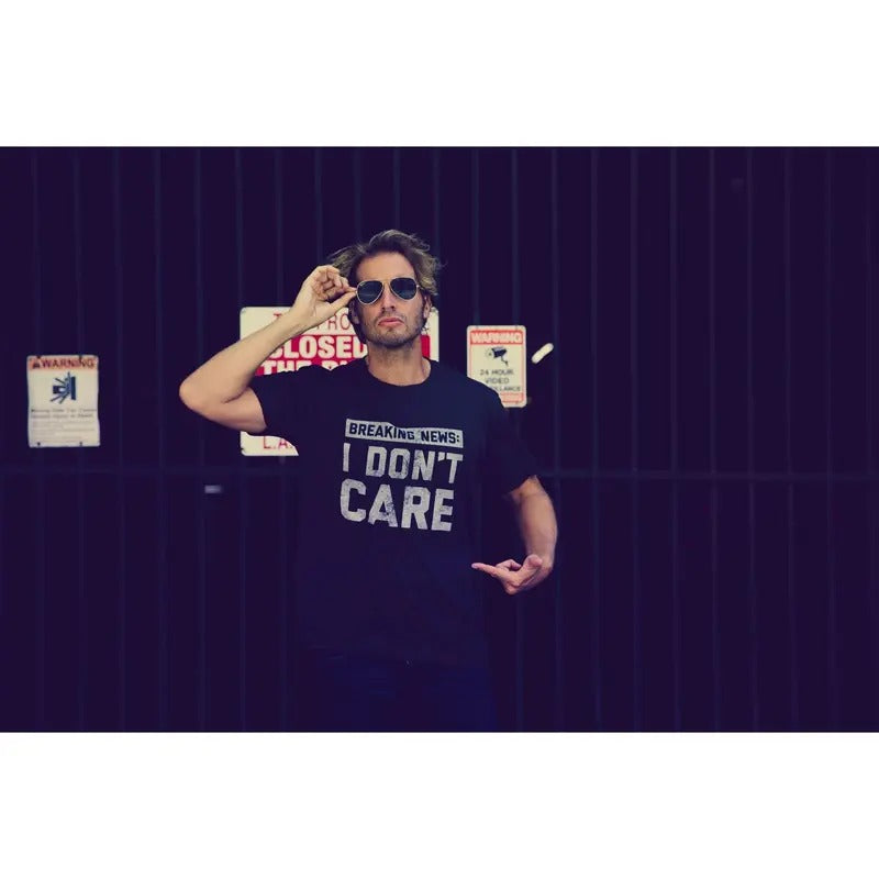Funny Shirt Sarcastic Shirt Novelty Shirts Funny Saying Shirts Offensive Shirt Breaking News I Don'T Care T-Shirts, Hoodie, Sweatshirt
