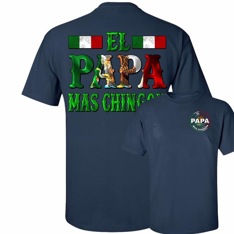 Funny Mexican Dad Tee El Papá Más Chingón, Navy T-Shirt with Tricolor Design, Great Father's Dad Gifts Ideas, Cool Latino...