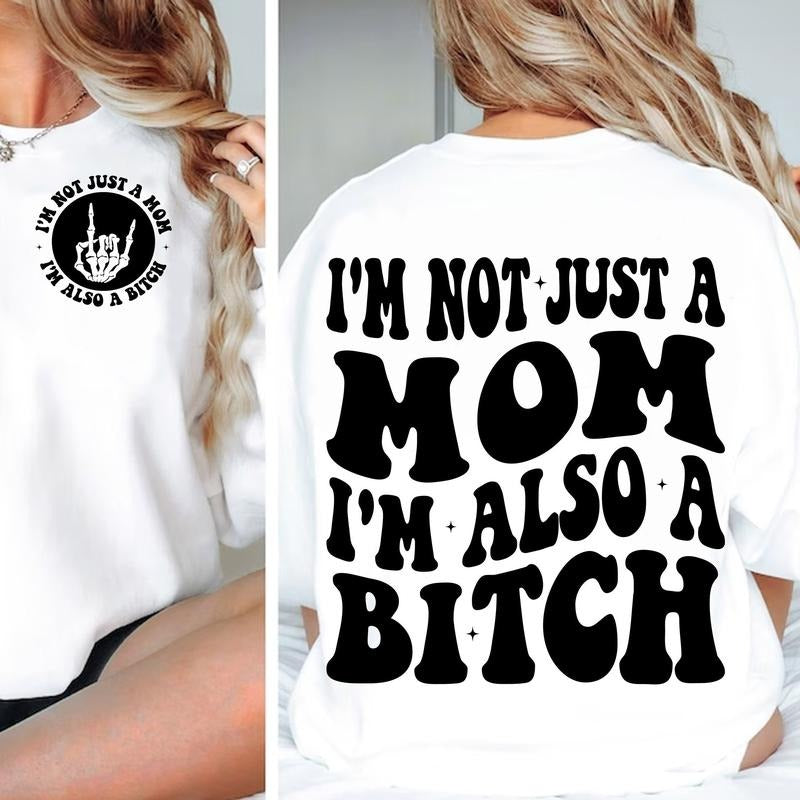 Funny Mom shirt, I'm Not Just A Mom shirt, Sarcastic Quote shirt, Adult Humor Cutting shirt, Gifts for Mom, Funny Mom...