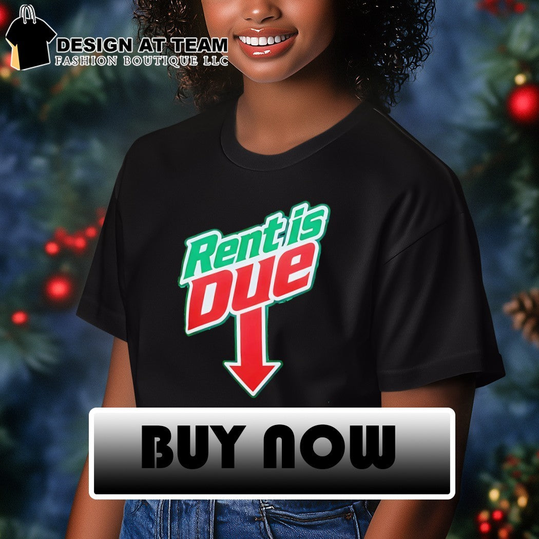 Funny Mountain Dew landlord Rent is due parody shirt