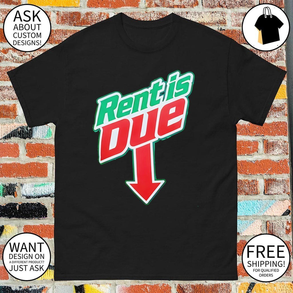 Funny Mountain Dew landlord Rent is due parody shirt