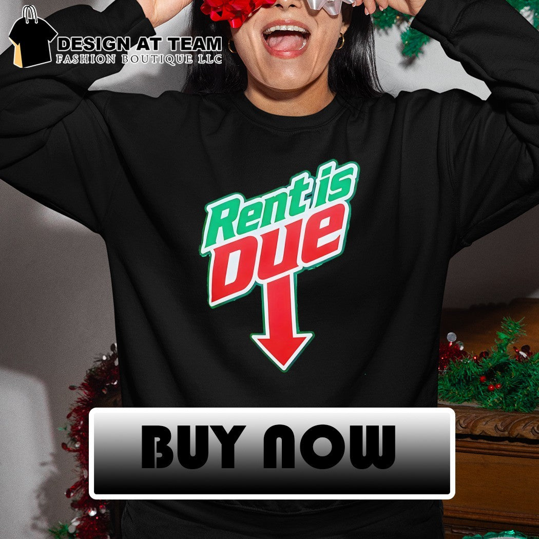 Funny Mountain Dew landlord Rent is due parody shirt