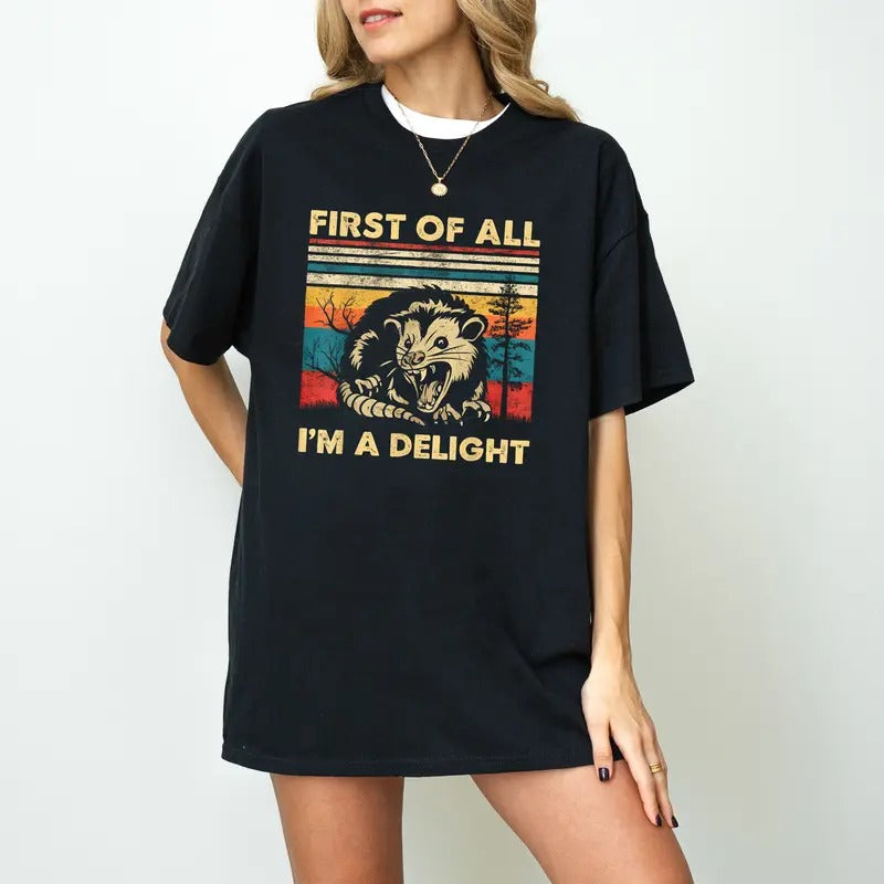 Funny Opossum Shirts Angry Opossum TShirt, First Of All I'm A Delight, Opossum Lover, First Of All I'm A Delight, Funny...