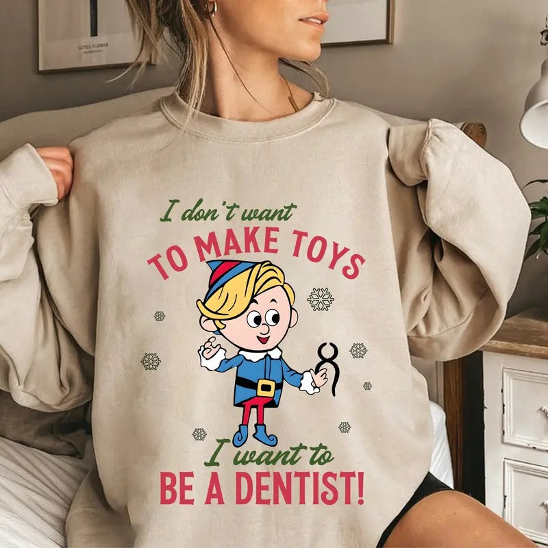 Funny Rudolph And Friends Shirt, Hermey Sweatshirt, I Don't Want To Make Toys Shirt, I Want To Be A Dentist T-shirt, Xmas...