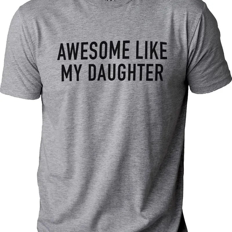 Funny Shirt for Men, Awesome Like My Daughter T-shirt, Father's Day Shirt, Dad Shirt, Father's Day Gift, Father's Day...