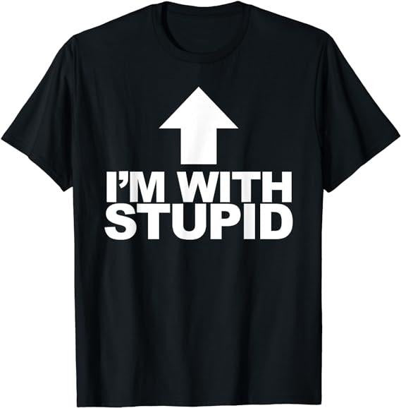 Funny Shirts, Arrow Pointing Up I'm With Stupid T-Shirt Menswear Top Casual Cotton Hoodie, Sweatshirt | HypeDripTees.com