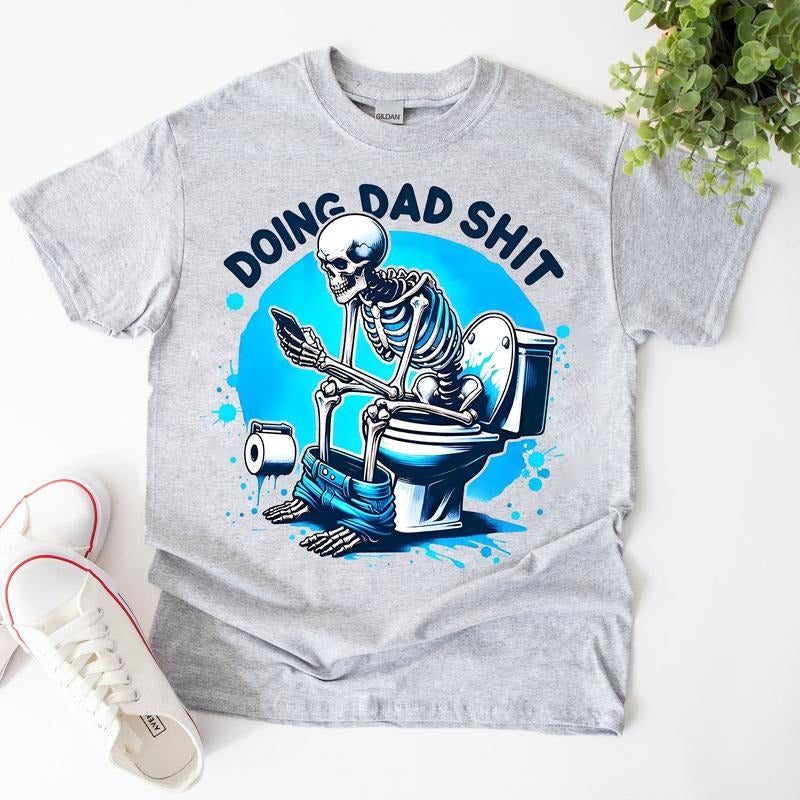 Funny Skeleton Doing Dad Sh!t Shirt, Fathers Day Shirt, Gift For Husband Hoodie, Sweatshirt | HypeDripTees.com
