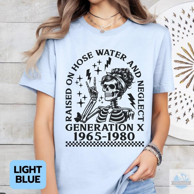 Funny Skeleton Gen X Shirt Raised On Hose Water Generation X Quote Tee Sarcastic Retro 80s 90s Birthday Gift Gen X Mom...