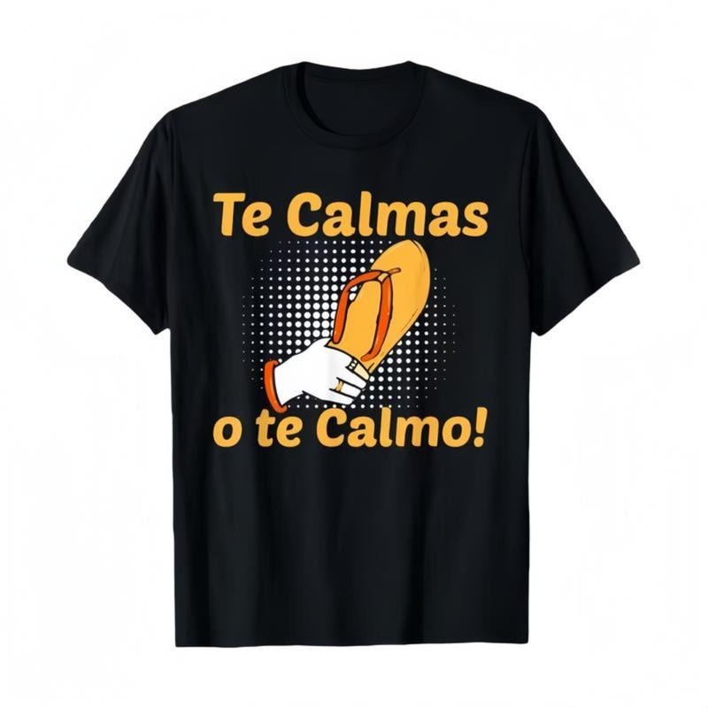 Funny Spanish Mother Mom Expression Te Calmas O Te Calmo T-Shirt 100% Cotton Soft Comfortable Classic Crew Neck Short...