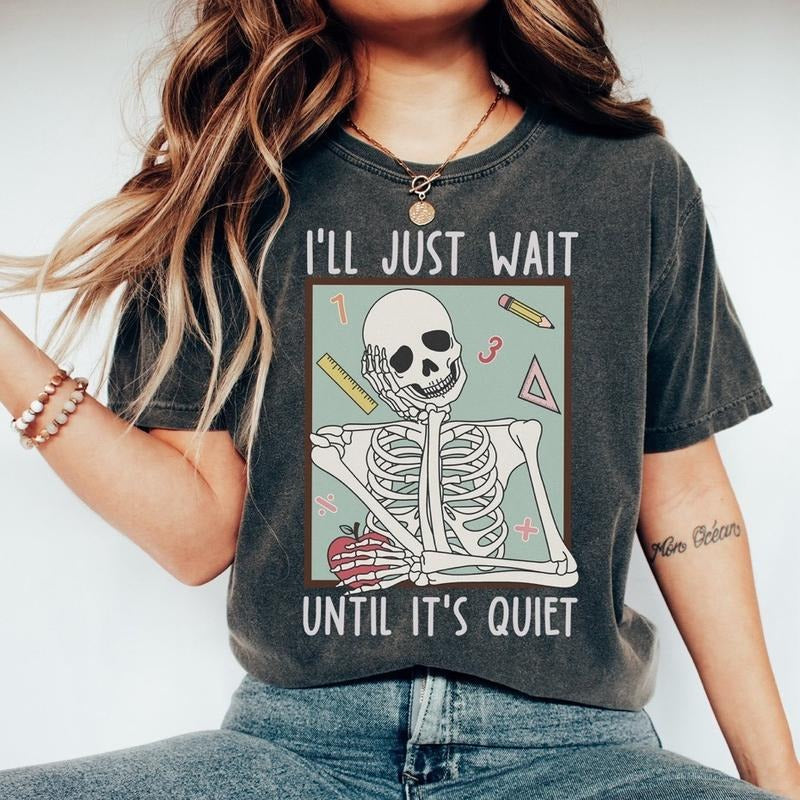 Funny Teacher Shirts, I'll Just Wait Till It's Quiet Shirt, Back To School Hoodie, Sweatshirt | HypeDripTees.com