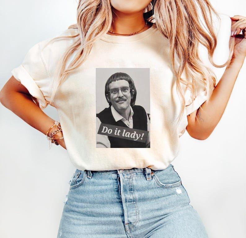 Funny TikTok Do It Lady Chit Unisex Tee T-Shirt, Viral Humor Gift Idea sweatshirt, Graphic Top For Men Women, Hilarious...