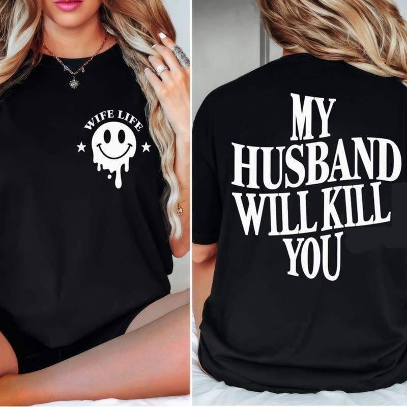 Funny Tshirt My Husband Will KII You for Mother's Day, Unisex Cotton Top Women Hoodie, Sweatshirt | HypeDripTees.com