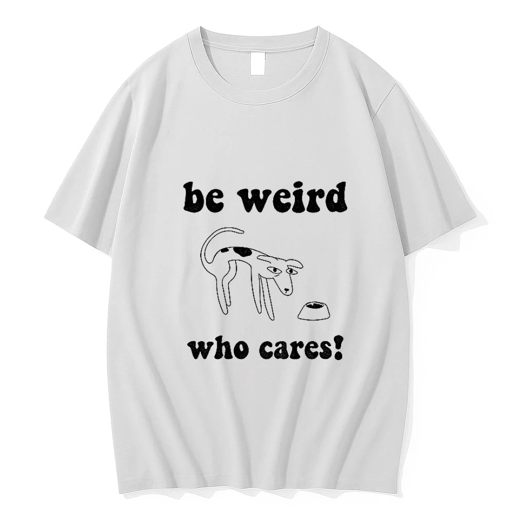 Funny Dog Be Weird Who Cares Tshirts Sweater Hoodie, Sweatshirt | HypeDripTees.com