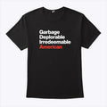 Garbage Deplorable Irredeemable American Shirt