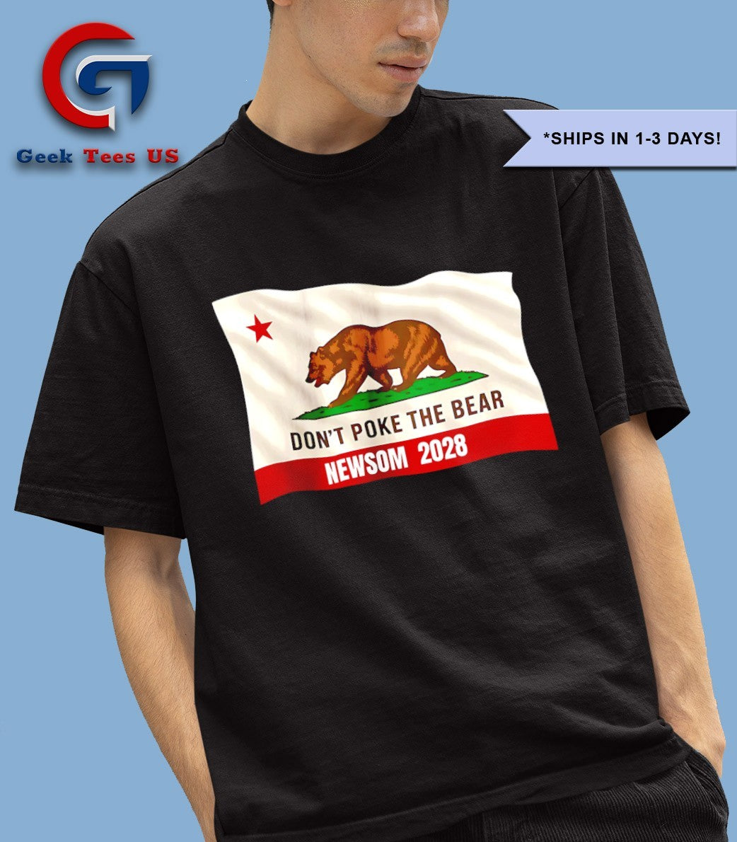 Gavin Newsom for President 2028 don’t poke the bear shirt