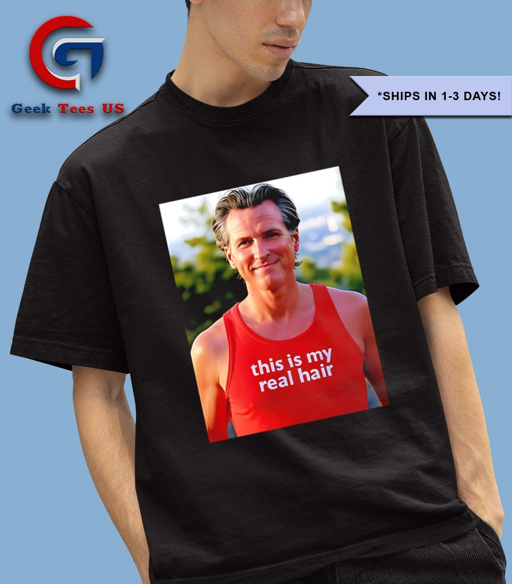 Gavin Newsom wearing this is my real hair shirt