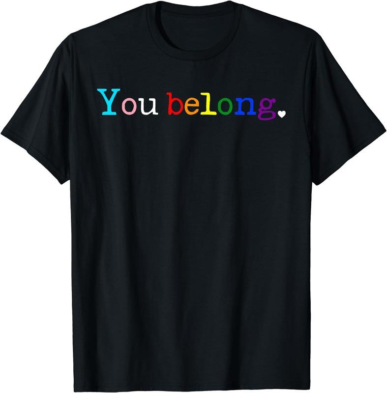 Gay Pride LGBT Support And Respect You Belong Transgender T-Shirt | Unisex Cotton Tee Gift, Crewneck, Short Sleeve...