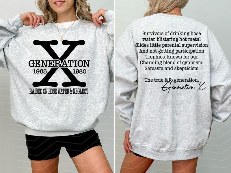 Gen X 2 Sides Sweatshirt, Generation X T-Shirt, Gen X Sweatshirt, Generation X Shirt, Raised on Hose Water and Neglect...
