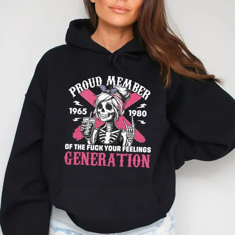 Gen X Proud Member Of The Fuck Your Feelings Funny Hoodie Casual Street Style Fleece Pullover Hooded Sweatshirt For Women...