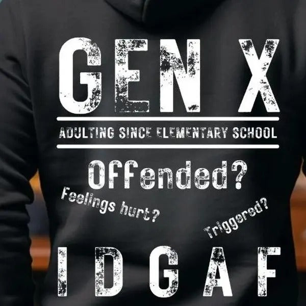 Generation X Adulting Since Elementary School Unisex Sized Sweatshirt T-Shirts, Hoodie | HypeDripTees.com