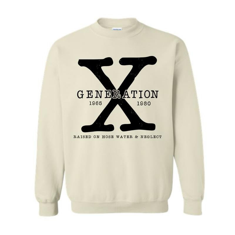 Generation X Sweatshirt, Raised On Hose Water and Neglect Hoodie, Funny tee, trending shirt | HypeDripTees.com