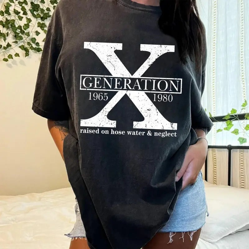 Generation X T Shirt, Generation X Raised on Hose Water and Neglect Shirt, Gen X Sweater Hoodie, Sweatshirt