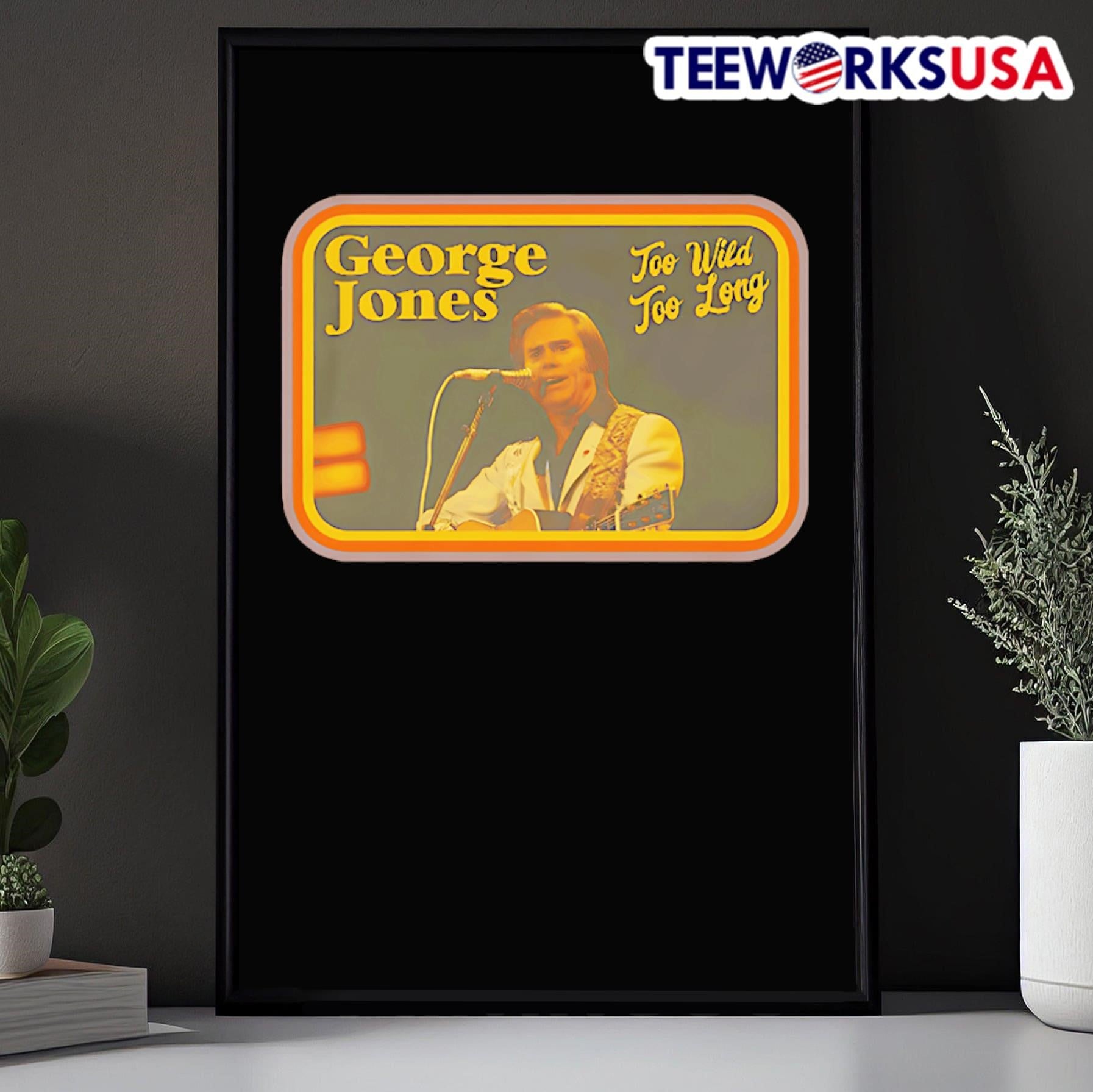 George Jones Too Wild Too Long Shirt