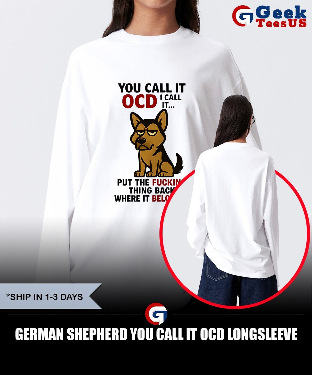 German Shepherd you call it OCD shirt