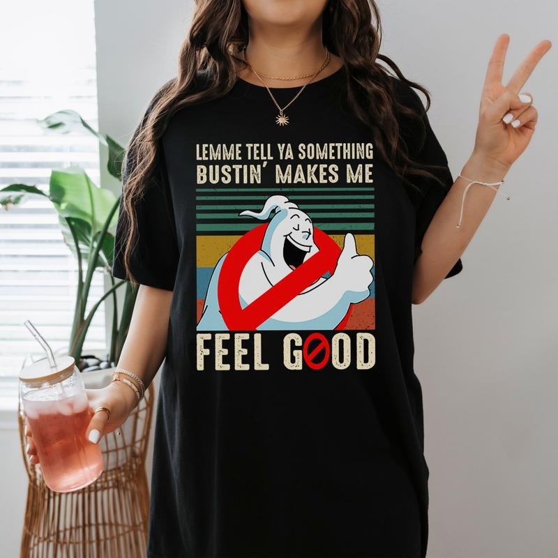 Ghostbusters Shirt Lemme Tell Ya Something Bustin' Makes Me Feel Good Vintage T Shirt Hoodie, Sweatshirt | HypeDripTees.com