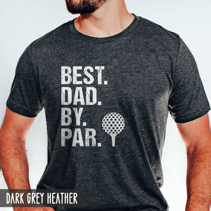 Gift For Dad Dad Gift Best Dad By Par Gift For Golfer Dad Golf Gifts Funny Dad Shirt Fathers Day Gift For Dad Golf Dad...