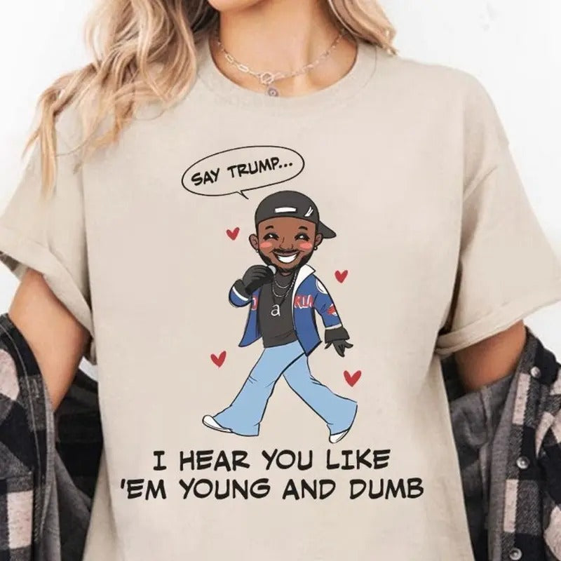 Gift For Men Say Trump I Heard You Like 'Em Dumb Rap T-Shirt Hoodie, Sweatshirt | HypeDripTees.com