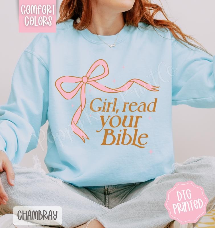 Girl Read Your Bible Comfort Colors Sweatshirt, Trendy Women's Religious Crewneck T-Shirts, Hoodie | HypeDripTees.com