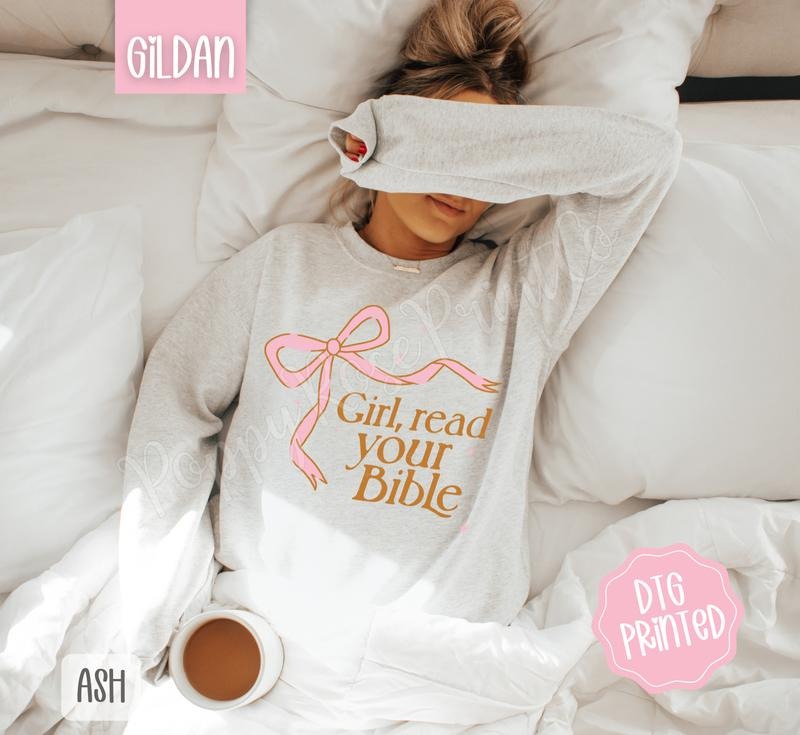 Girl Read Your Bible Sweatshirt, Trendy Women's Religious Sweater T-Shirts, Hoodie | HypeDripTees.com