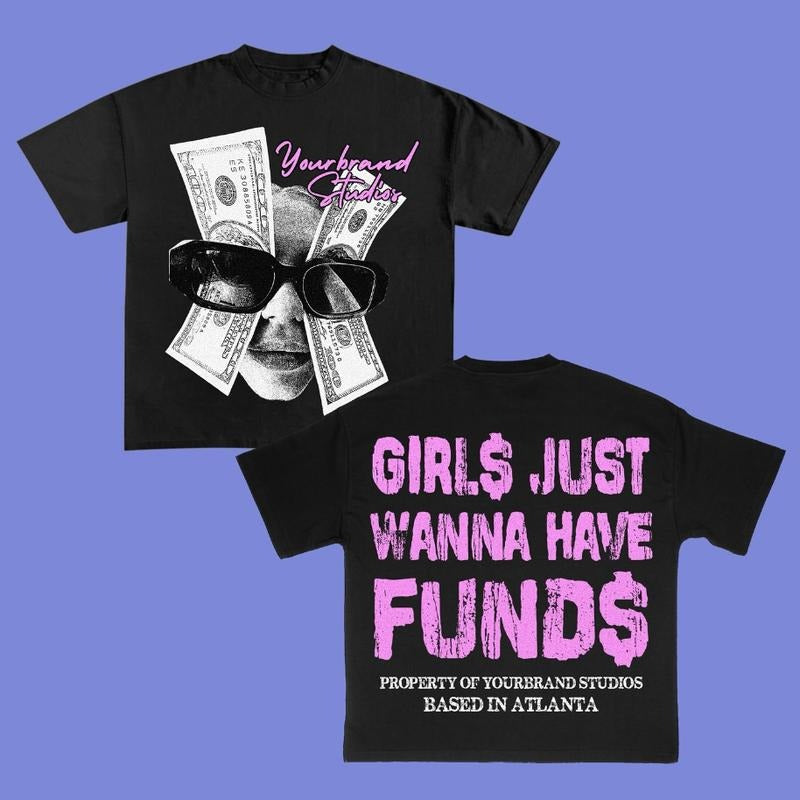 Girl Wanna Have Funds Money Eye Style Big Face Rap Tee Y2k Graphic Tee Shirt Hoodie, Sweatshirt | HypeDripTees.com