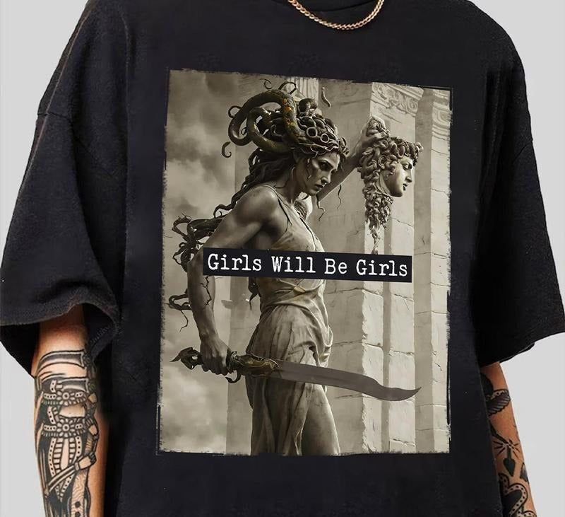 Girl Will Be Girls Shirts Medusa Feminist T-Shirt Perfect Gift for Him Hoodie, Sweatshirt | HypeDripTees.com