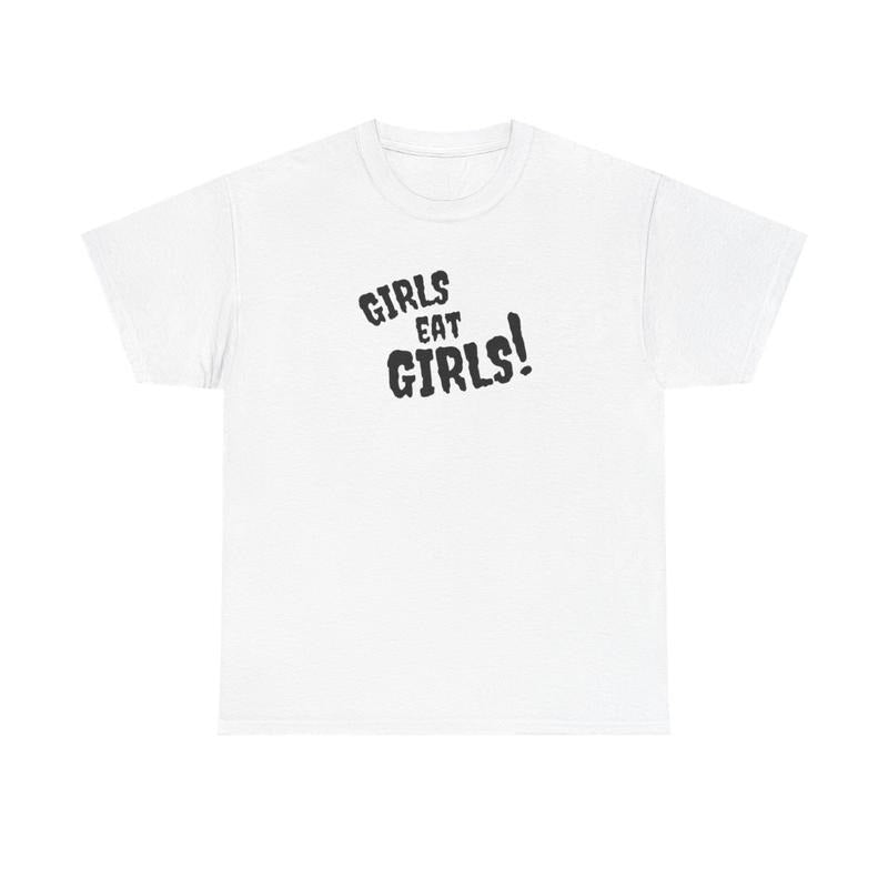 Girls Eat Girls Unisex T-Shirt (Black Ink) Hoodie, Sweatshirt | HypeDripTees.com