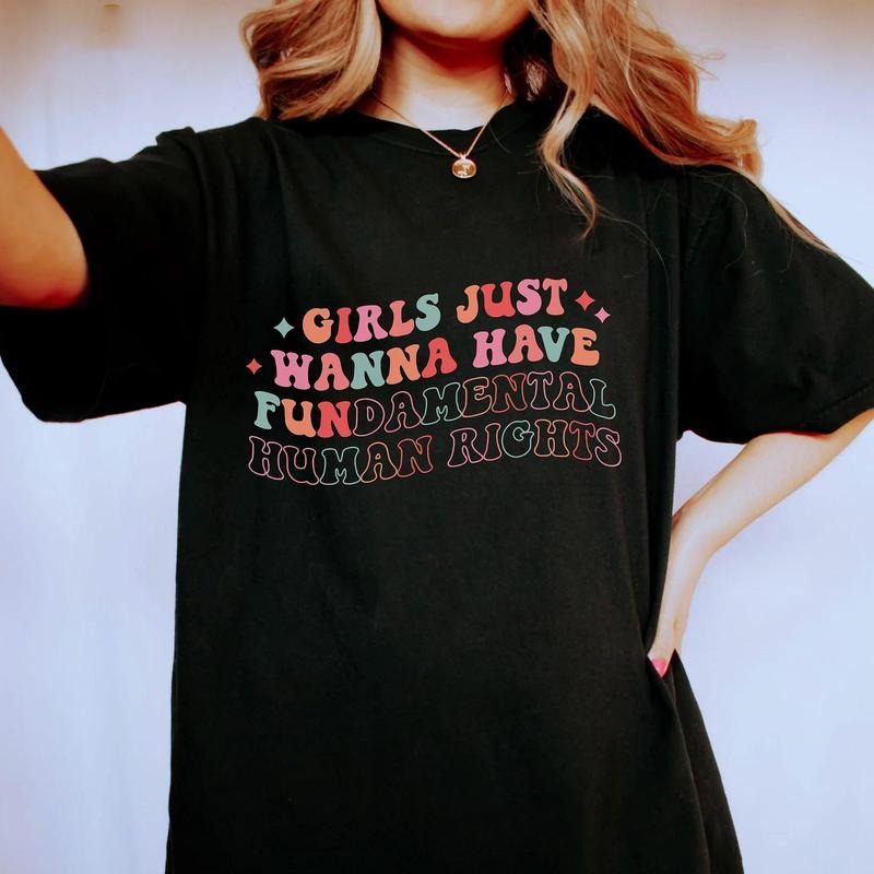 Girls Just Wanna Have Fundamental Human Rights Shirt, Pro Choice, Equality Clothing, Feminism Top, Womens Rights Tee,...