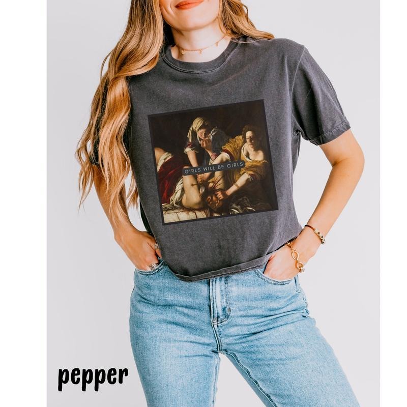 Girls Will Be Girls Shirt, Judith beheading Holofernes Tee, Unhinged Feminist, Girl Power, Burn the Patriarchy Hoodie,...